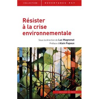 Résister à la crise environnementale – sous la direction de Luc Magnenat